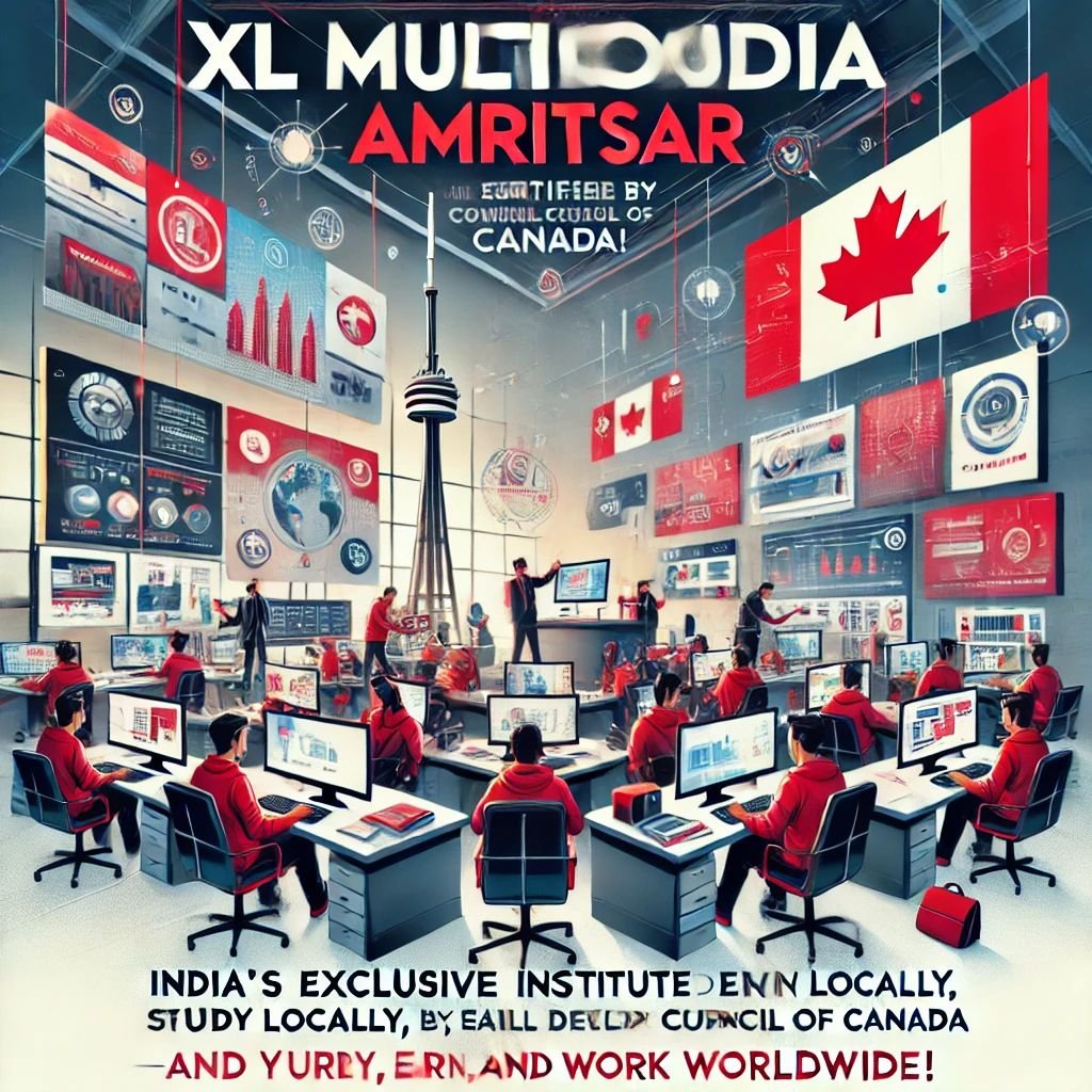 “XL Multimedia Amritsar: India’s Exclusive Institute Certified by Skill Development Council of Canada – Study Locally, Earn a Canadian Certificate, and Work Worldwide
